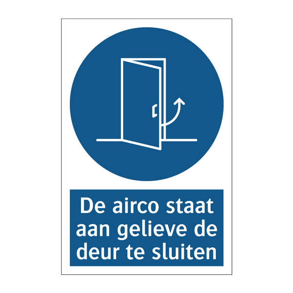 De airco staat aan gelieve de deur te sluiten & De airco staat aan gelieve de deur te sluiten