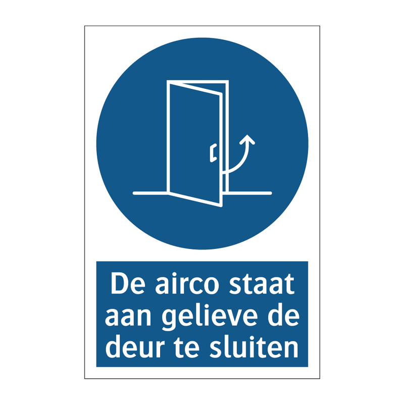 De airco staat aan gelieve de deur te sluiten & De airco staat aan gelieve de deur te sluiten