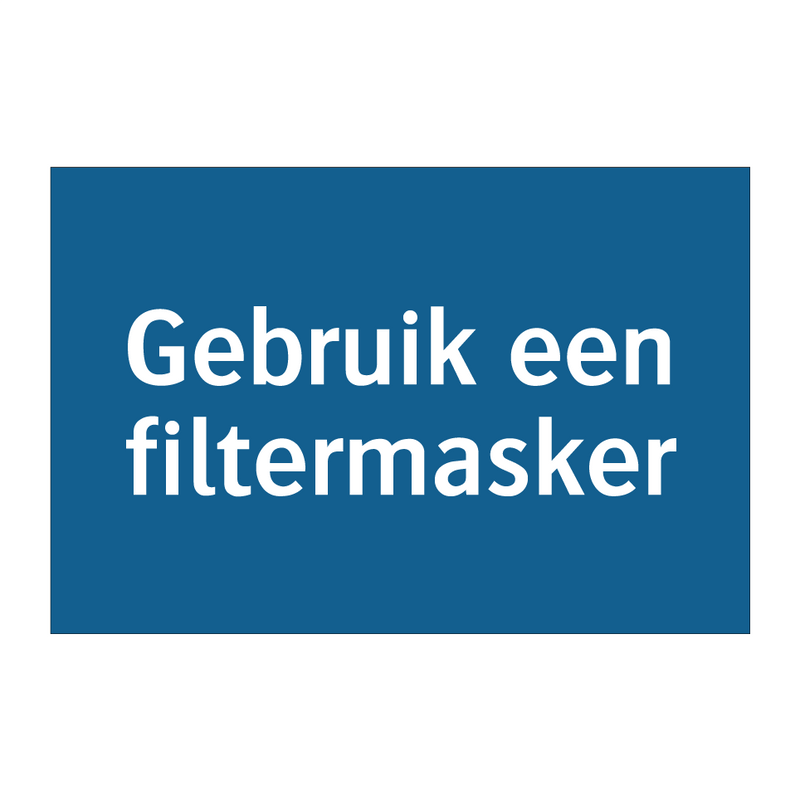 Gebruik een filtermasker & Gebruik een filtermasker & Gebruik een filtermasker