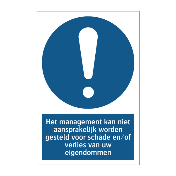 Het management kan niet aansprakelijk worden gesteld voor schade en/of verlies van uw eigendommen