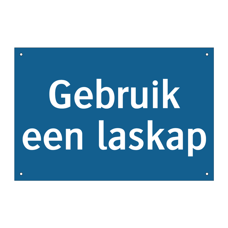 Gebruik een laskap & Gebruik een laskap & Gebruik een laskap & Gebruik een laskap