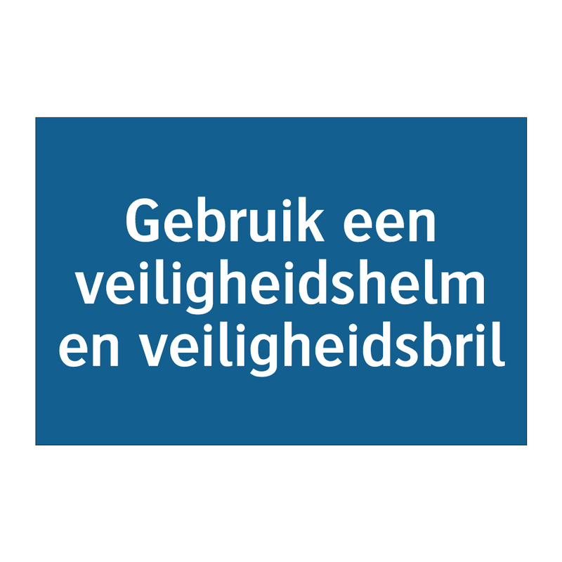 Gebruik een veiligheidshelm en veiligheidsbril & Gebruik een veiligheidshelm en veiligheidsbril