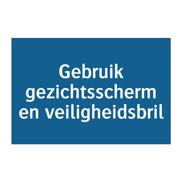 Gebruik gezichtsscherm en veiligheidsbril & Gebruik gezichtsscherm en veiligheidsbril