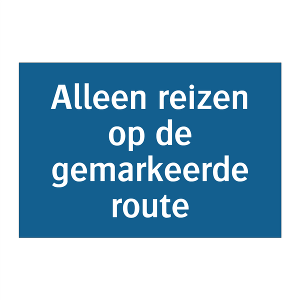 Alleen reizen op de gemarkeerde route & Alleen reizen op de gemarkeerde route