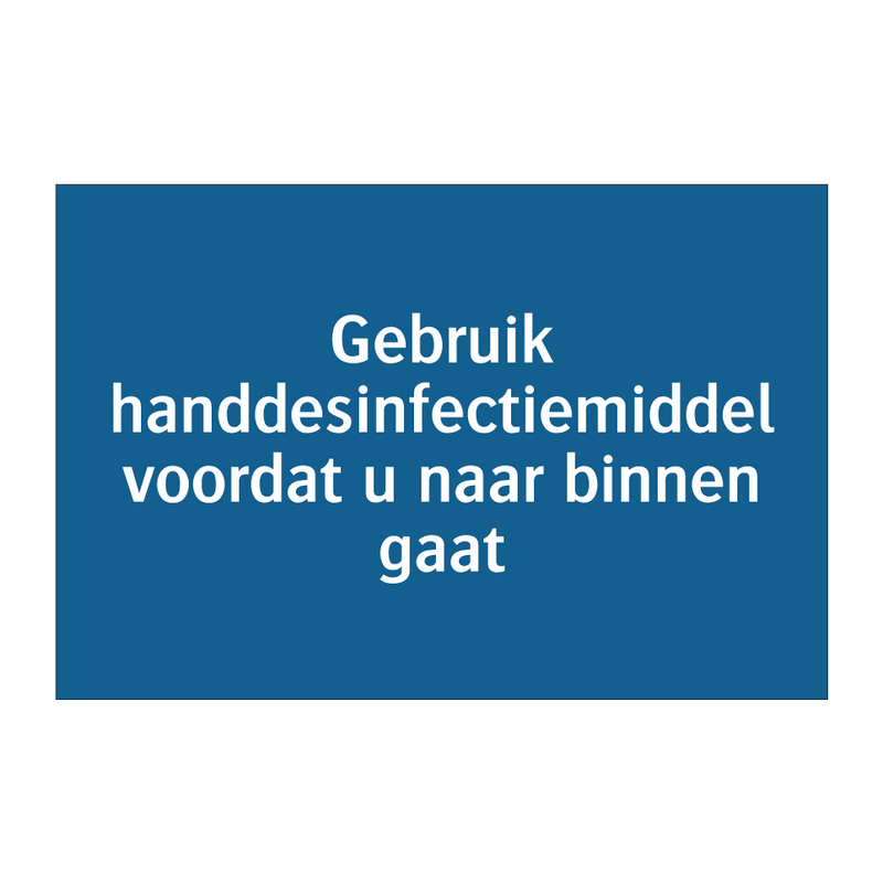 Gebruik handdesinfectiemiddel voordat u naar binnen gaat