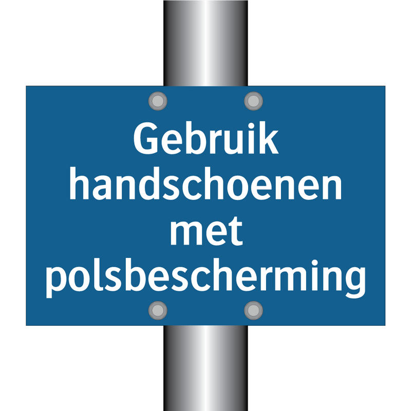 Gebruik handschoenen met polsbescherming & Gebruik handschoenen met polsbescherming