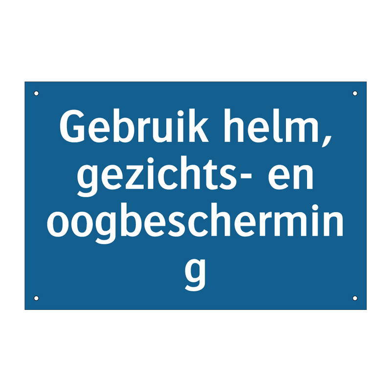 Gebruik helm, gezichts- en oogbescherming & Gebruik helm, gezichts- en oogbescherming