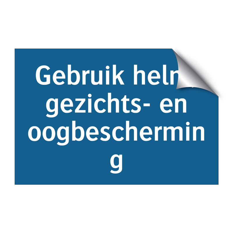 Gebruik helm, gezichts- en oogbescherming & Gebruik helm, gezichts- en oogbescherming