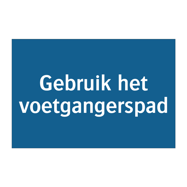 Gebruik het voetgangerspad & Gebruik het voetgangerspad & Gebruik het voetgangerspad