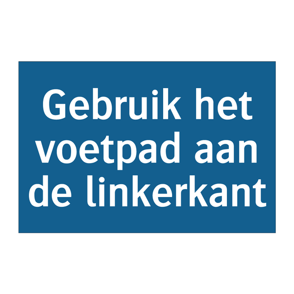 Gebruik het voetpad aan de linkerkant & Gebruik het voetpad aan de linkerkant