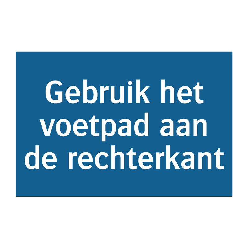 Gebruik het voetpad aan de rechterkant & Gebruik het voetpad aan de rechterkant