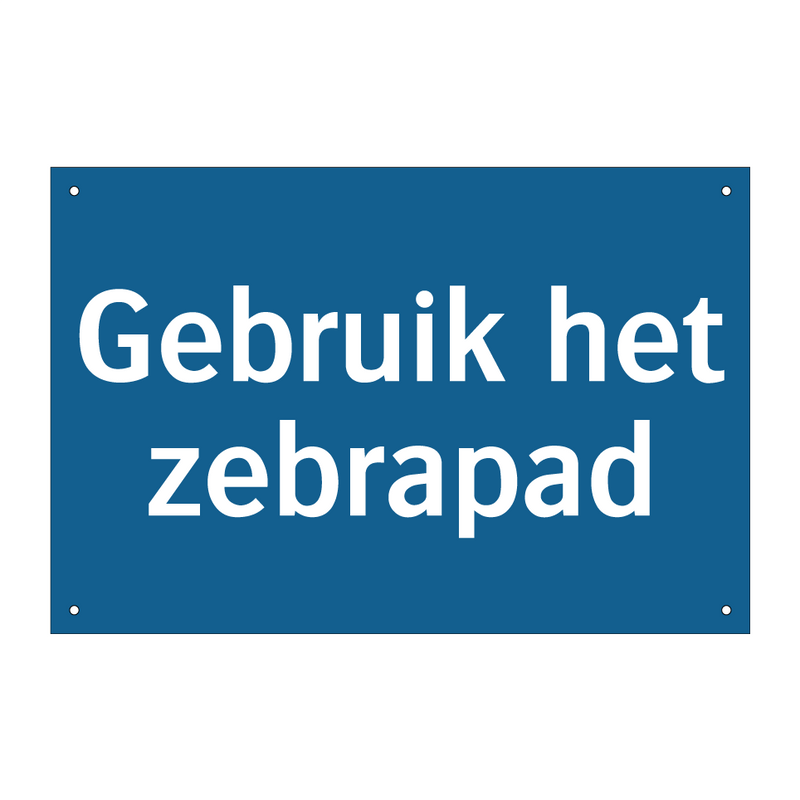 Gebruik het zebrapad & Gebruik het zebrapad & Gebruik het zebrapad & Gebruik het zebrapad