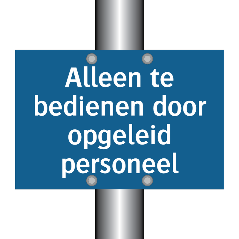 Alleen te bedienen door opgeleid personeel & Alleen te bedienen door opgeleid personeel