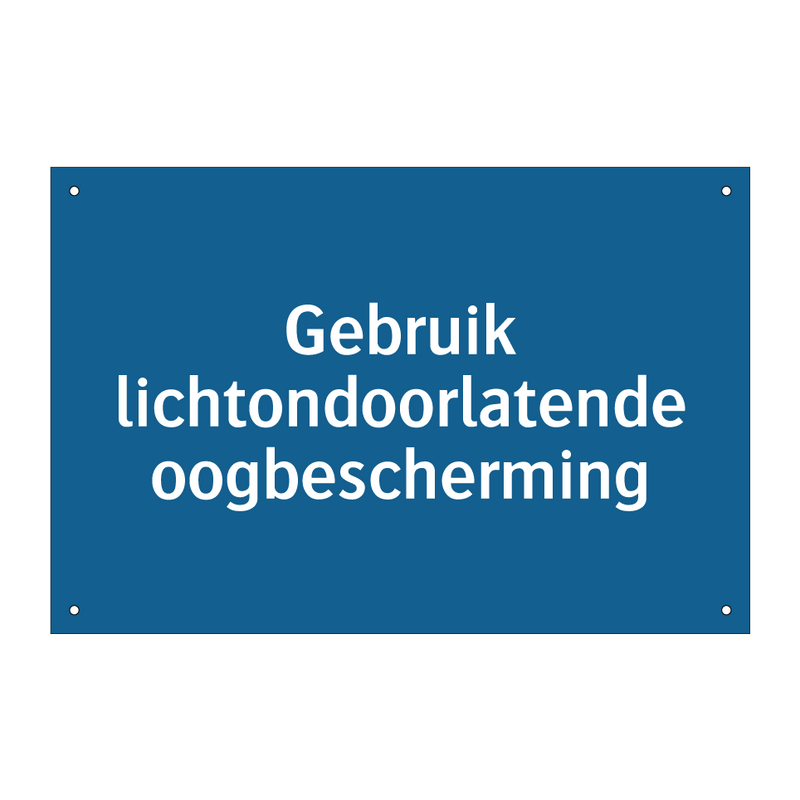 Gebruik lichtondoorlatende oogbescherming & Gebruik lichtondoorlatende oogbescherming