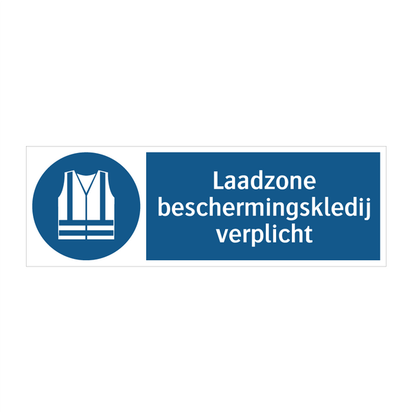 Laadzone beschermingskledij verplicht & Laadzone beschermingskledij verplicht