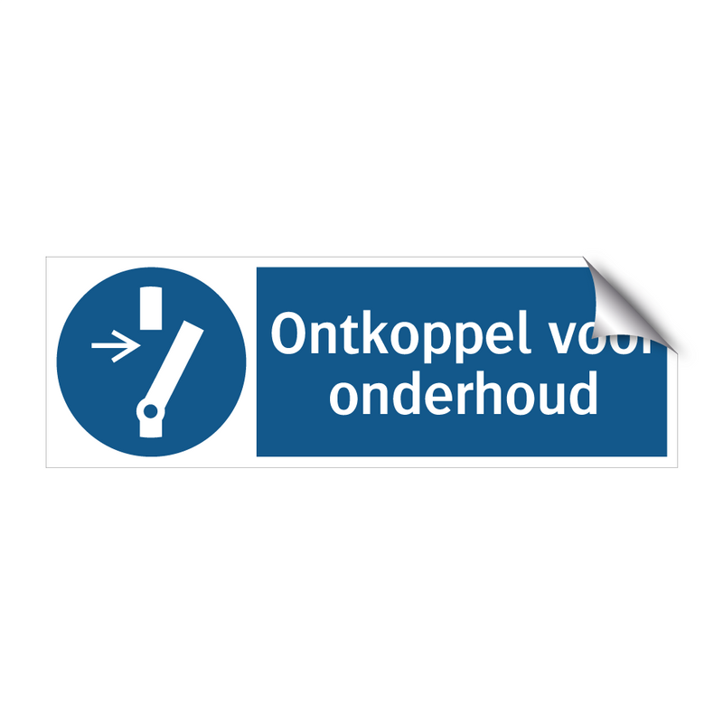 Ontkoppel voor onderhoud & Ontkoppel voor onderhoud & Ontkoppel voor onderhoud