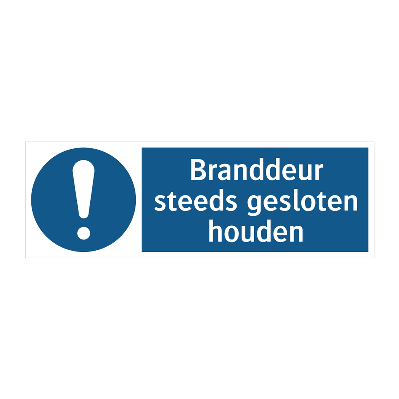 Branddeur steeds gesloten houden & Branddeur steeds gesloten houden