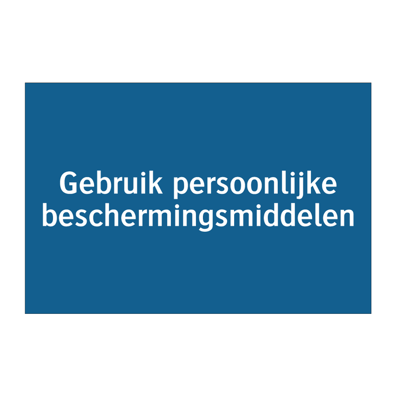 Gebruik persoonlijke beschermingsmiddelen & Gebruik persoonlijke beschermingsmiddelen