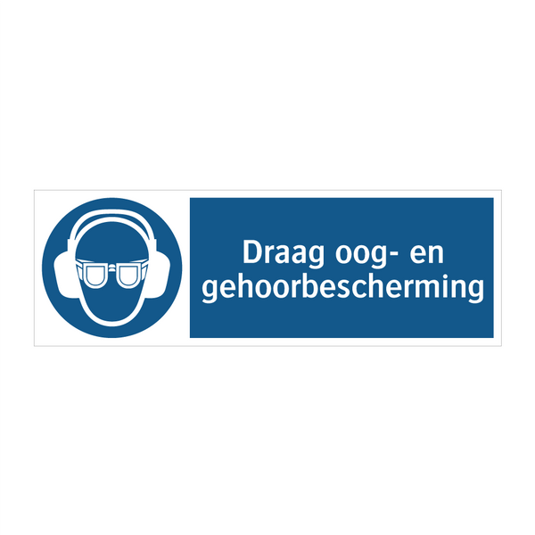 Draag oog- en gehoorbescherming & Draag oog- en gehoorbescherming & Draag oog- en gehoorbescherming