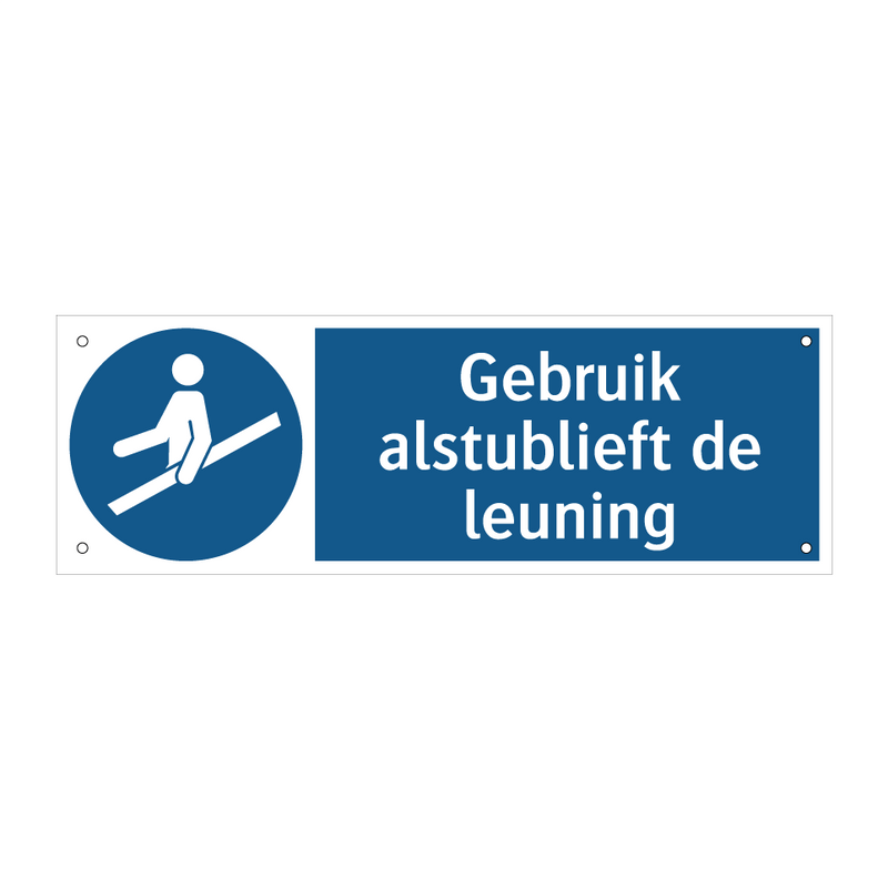 Gebruik alstublieft de leuning & Gebruik alstublieft de leuning & Gebruik alstublieft de leuning