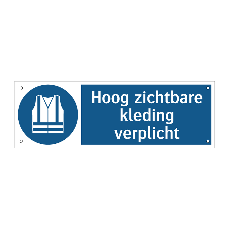 Hoog zichtbare kleding verplicht & Hoog zichtbare kleding verplicht