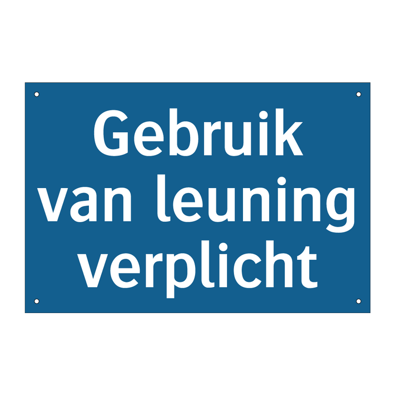 Gebruik van leuning verplicht & Gebruik van leuning verplicht & Gebruik van leuning verplicht