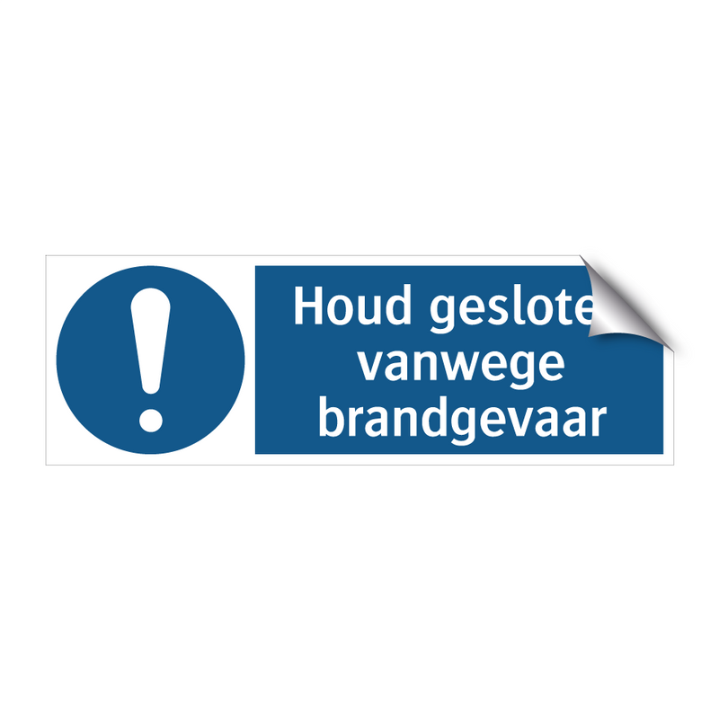 Houd gesloten vanwege brandgevaar & Houd gesloten vanwege brandgevaar