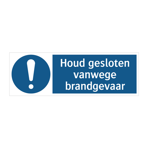 Houd gesloten vanwege brandgevaar & Houd gesloten vanwege brandgevaar