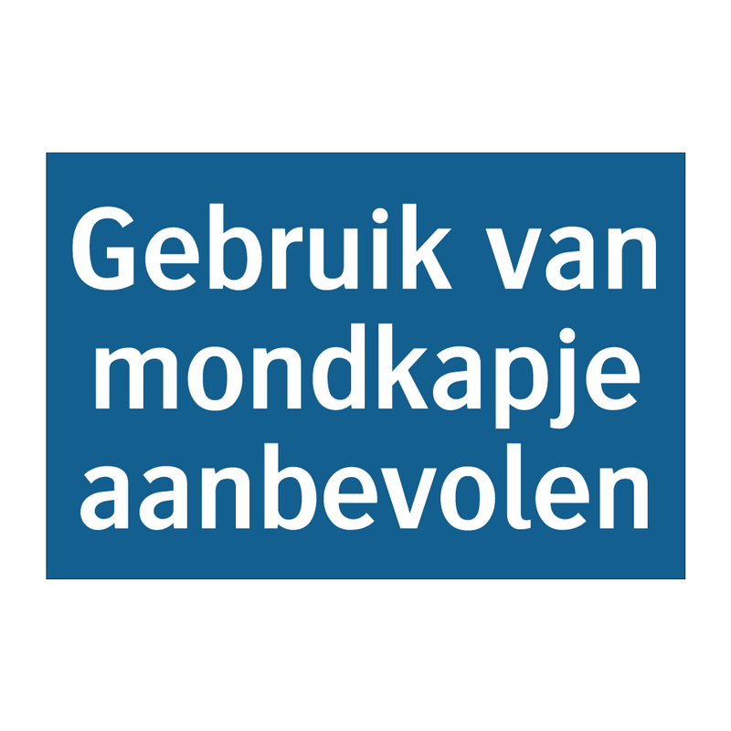 Gebruik van mondkapje aanbevolen & Gebruik van mondkapje aanbevolen