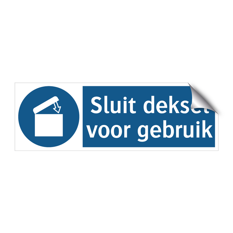 Sluit deksel voor gebruik & Sluit deksel voor gebruik & Sluit deksel voor gebruik