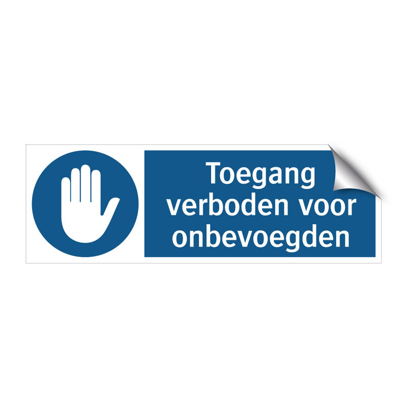 Toegang verboden voor onbevoegden & Toegang verboden voor onbevoegden