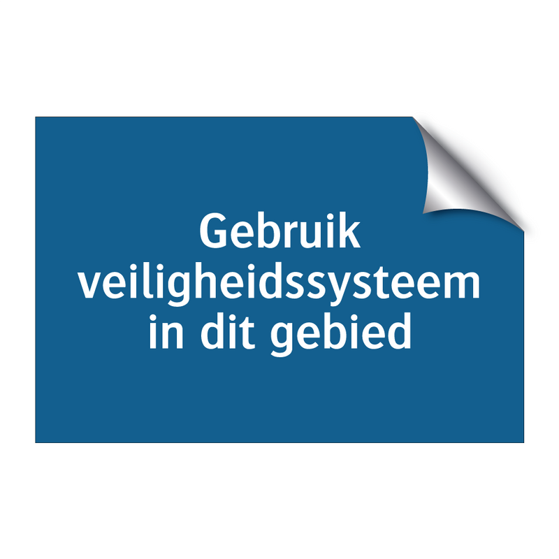 Gebruik veiligheidssysteem in dit gebied & Gebruik veiligheidssysteem in dit gebied