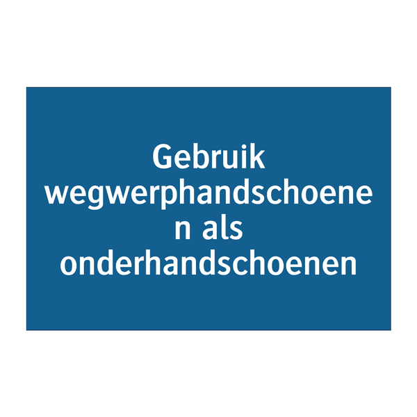 Gebruik wegwerphandschoenen als onderhandschoenen