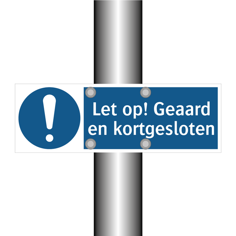 Let op! Geaard en kortgesloten & Let op! Geaard en kortgesloten & Let op! Geaard en kortgesloten