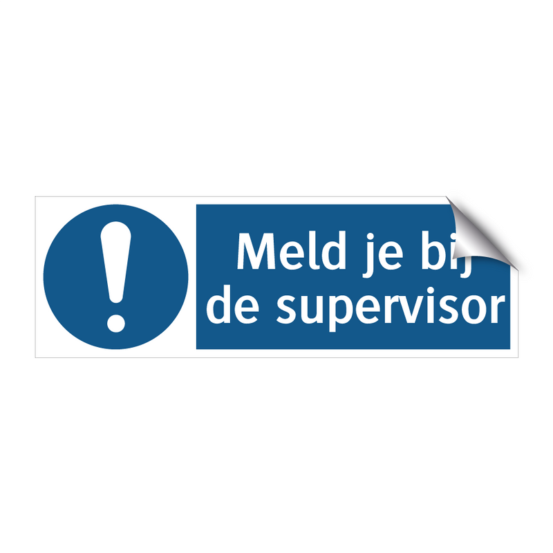 Meld je bij de supervisor & Meld je bij de supervisor & Meld je bij de supervisor