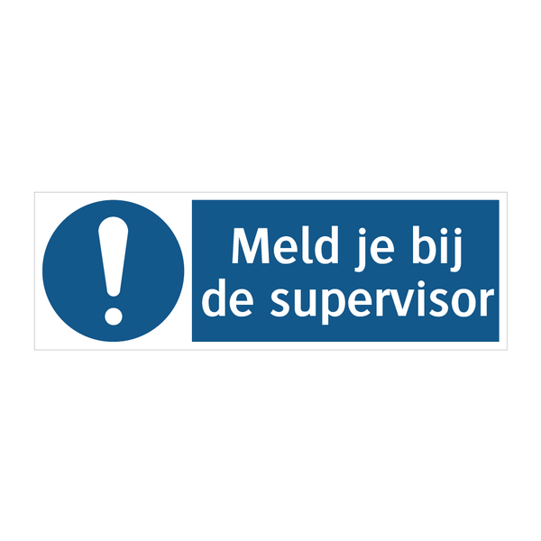 Meld je bij de supervisor & Meld je bij de supervisor & Meld je bij de supervisor