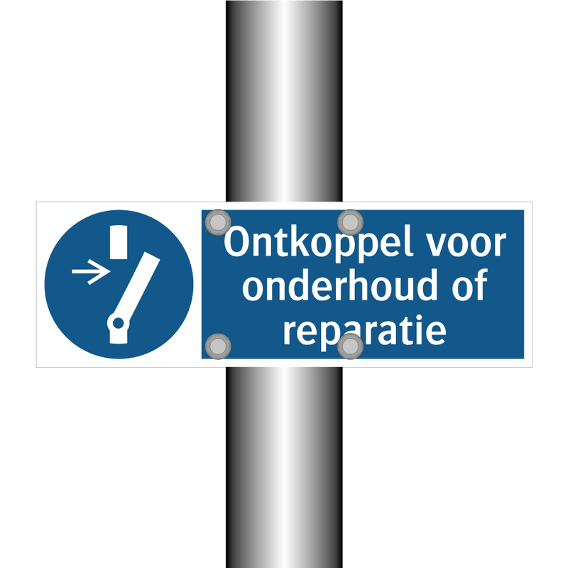 Ontkoppel voor onderhoud of reparatie & Ontkoppel voor onderhoud of reparatie