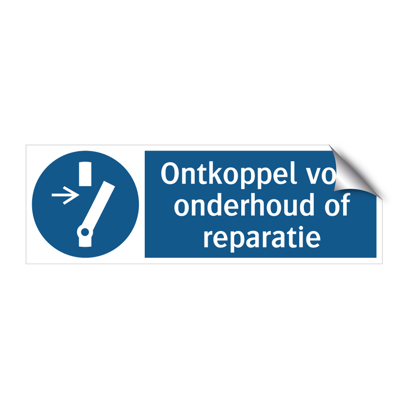 Ontkoppel voor onderhoud of reparatie & Ontkoppel voor onderhoud of reparatie