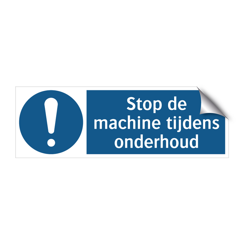 Stop de machine tijdens onderhoud & Stop de machine tijdens onderhoud