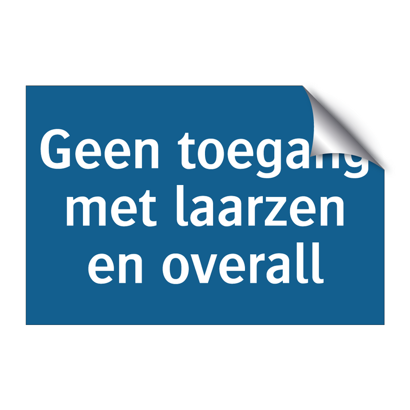 Geen toegang met laarzen en overall & Geen toegang met laarzen en overall