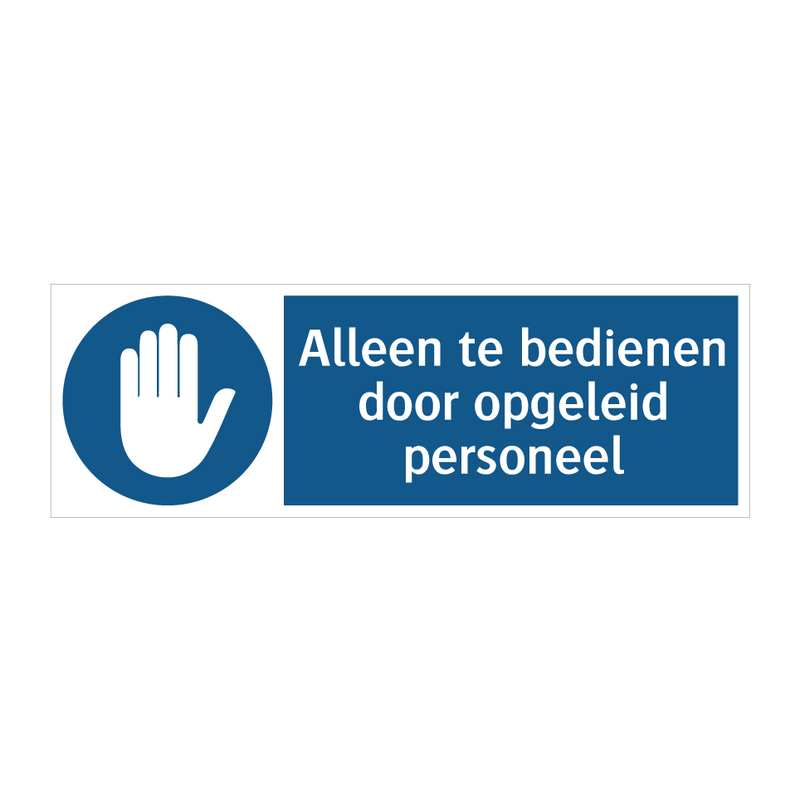 Alleen te bedienen door opgeleid personeel & Alleen te bedienen door opgeleid personeel