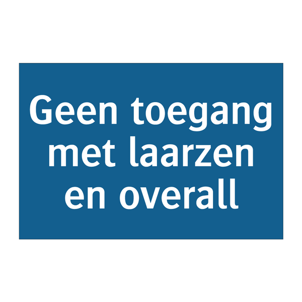 Geen toegang met laarzen en overall & Geen toegang met laarzen en overall