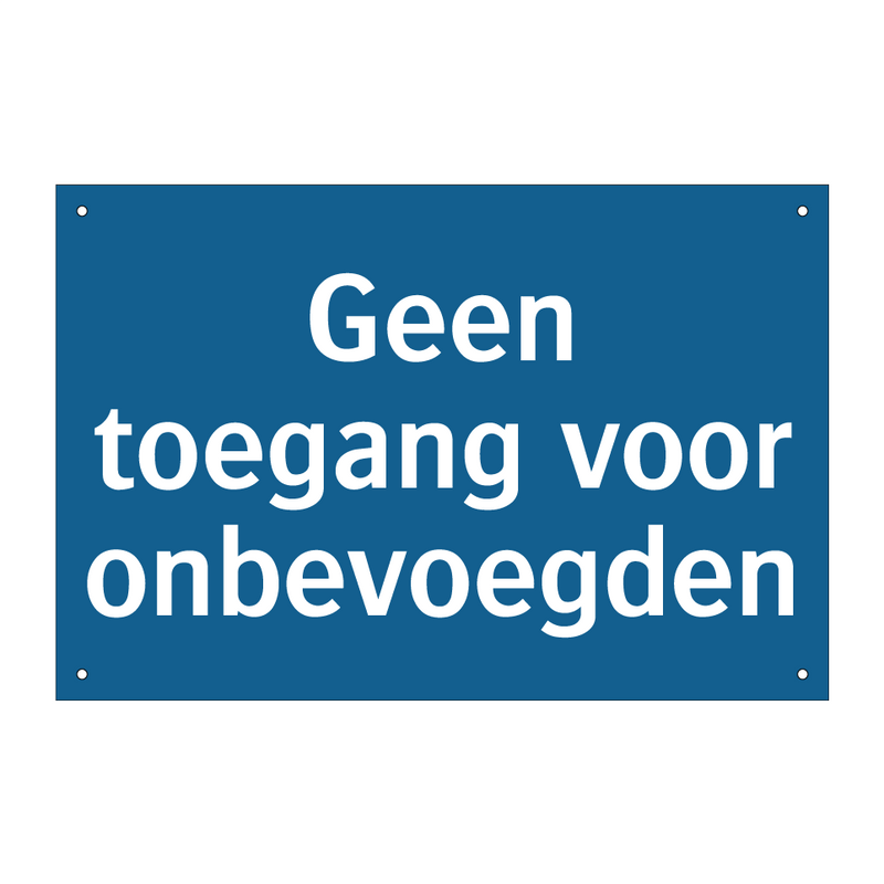 Geen toegang voor onbevoegden & Geen toegang voor onbevoegden & Geen toegang voor onbevoegden