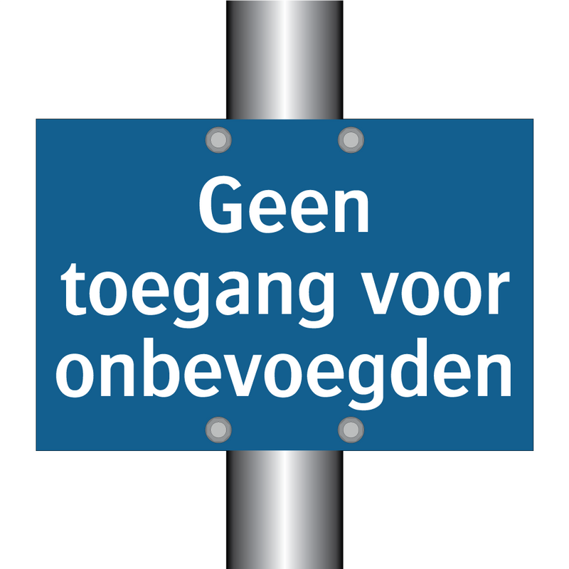 Geen toegang voor onbevoegden & Geen toegang voor onbevoegden & Geen toegang voor onbevoegden