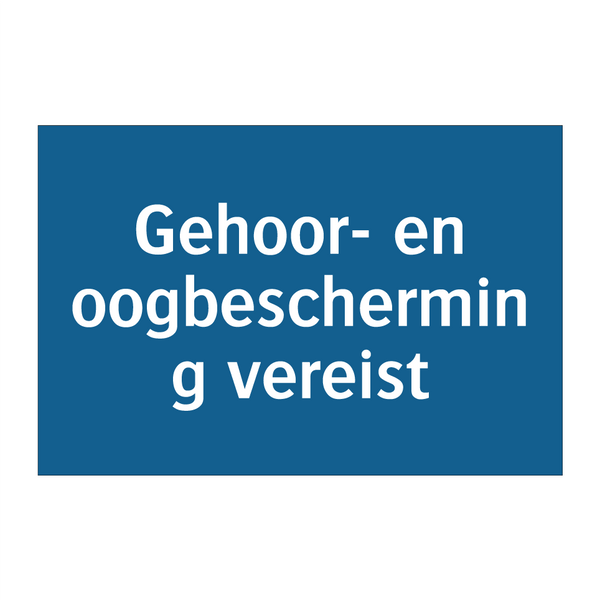 Gehoor- en oogbescherming vereist & Gehoor- en oogbescherming vereist