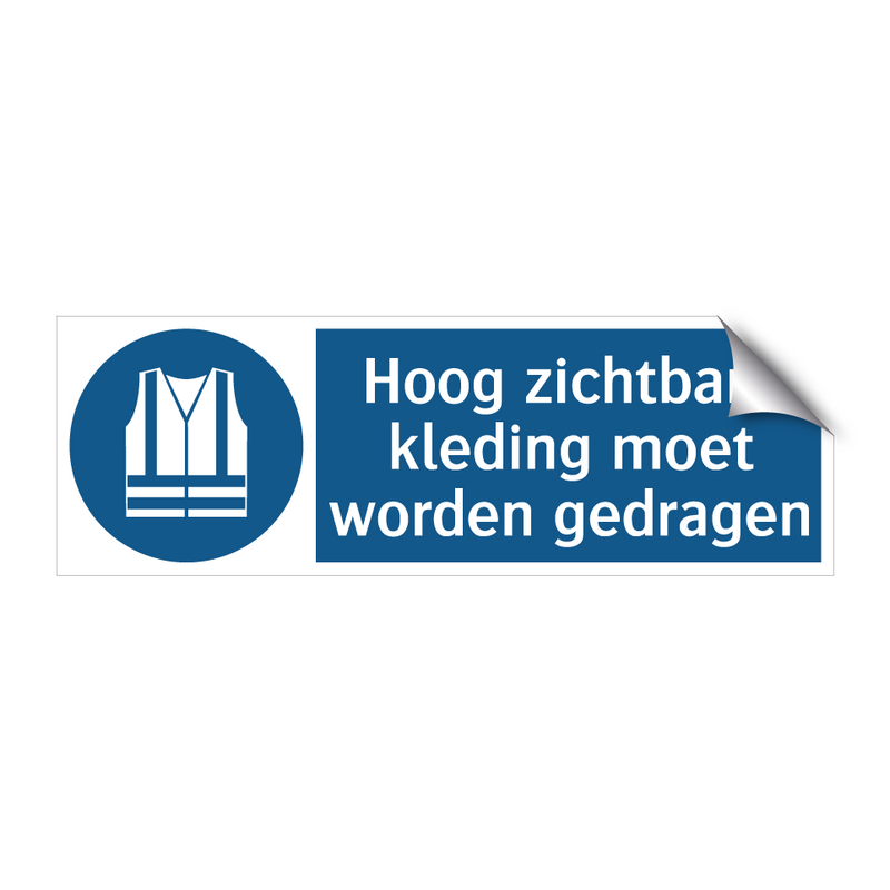 Hoog zichtbare kleding moet worden gedragen & Hoog zichtbare kleding moet worden gedragen