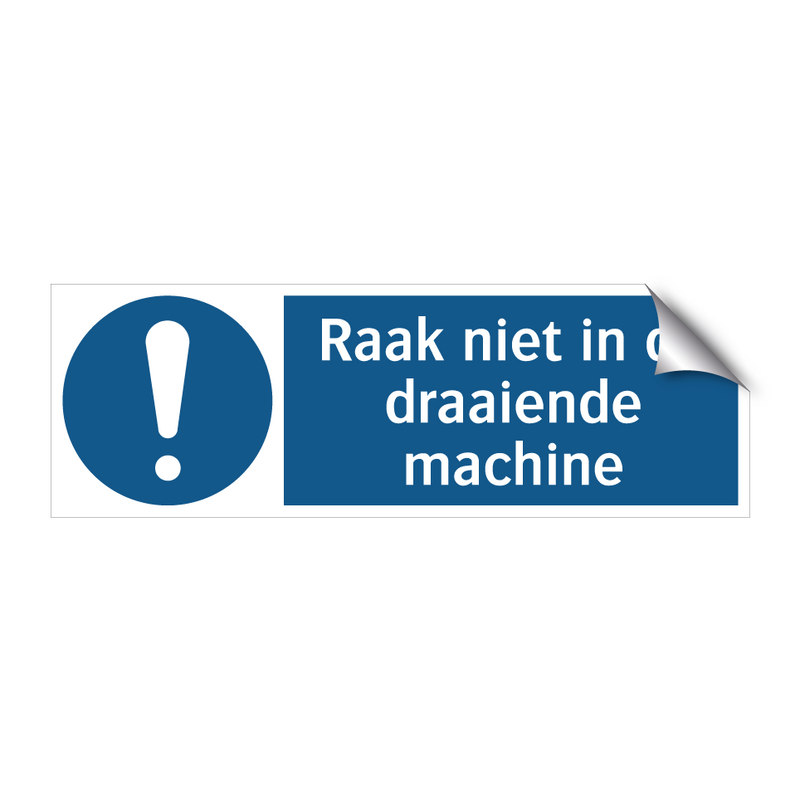 Raak niet in de draaiende machine & Raak niet in de draaiende machine