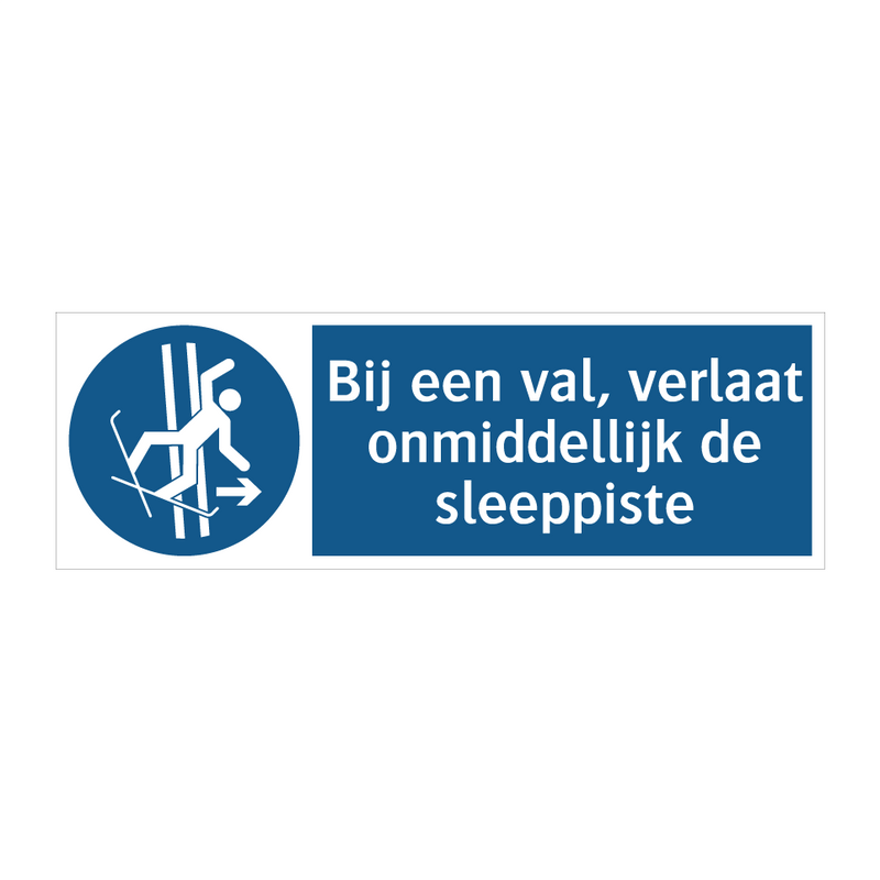 Bij een val, verlaat onmiddellijk de sleeppiste & Bij een val, verlaat onmiddellijk de sleeppiste