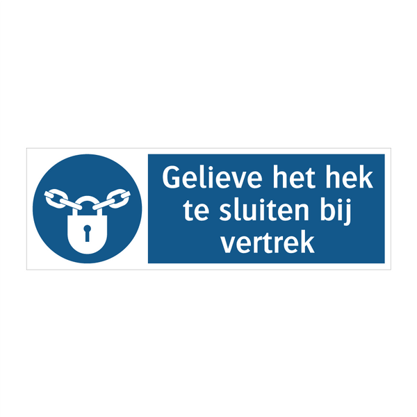 Gelieve het hek te sluiten bij vertrek & Gelieve het hek te sluiten bij vertrek