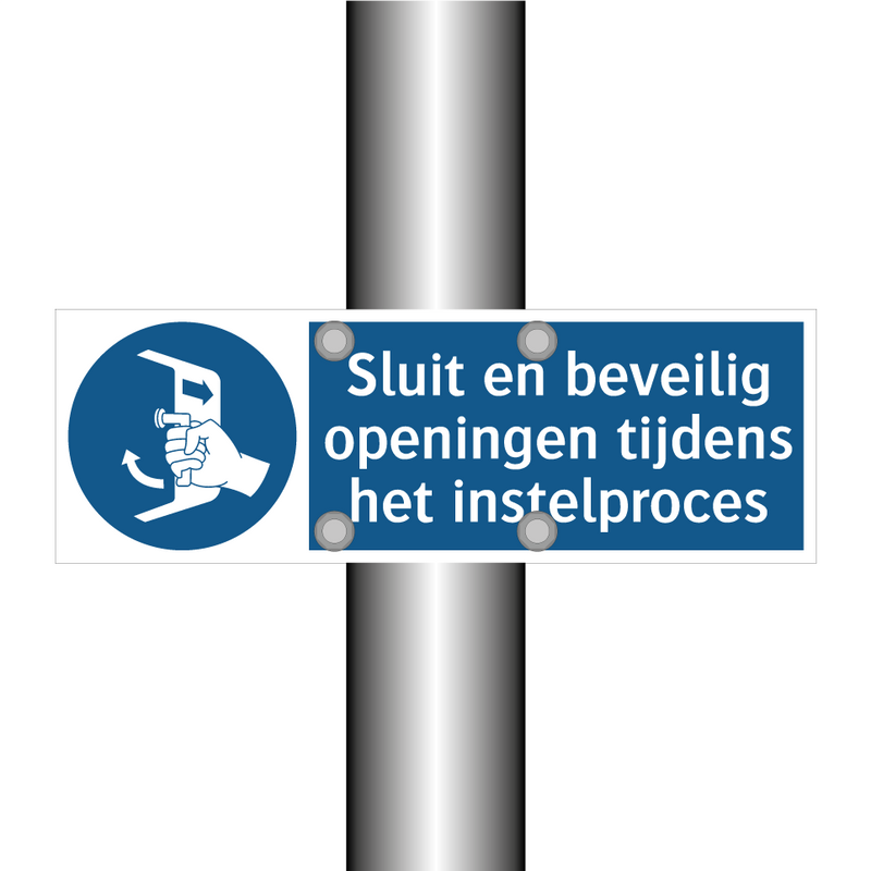 Sluit en beveilig openingen tijdens het instelproces